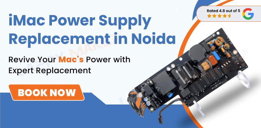iMac Power Supply Repair in Noida