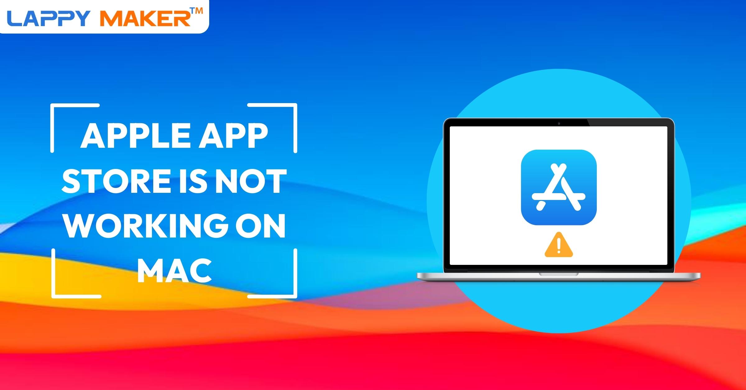 Steps to fix your App Store is not Working on your Mac