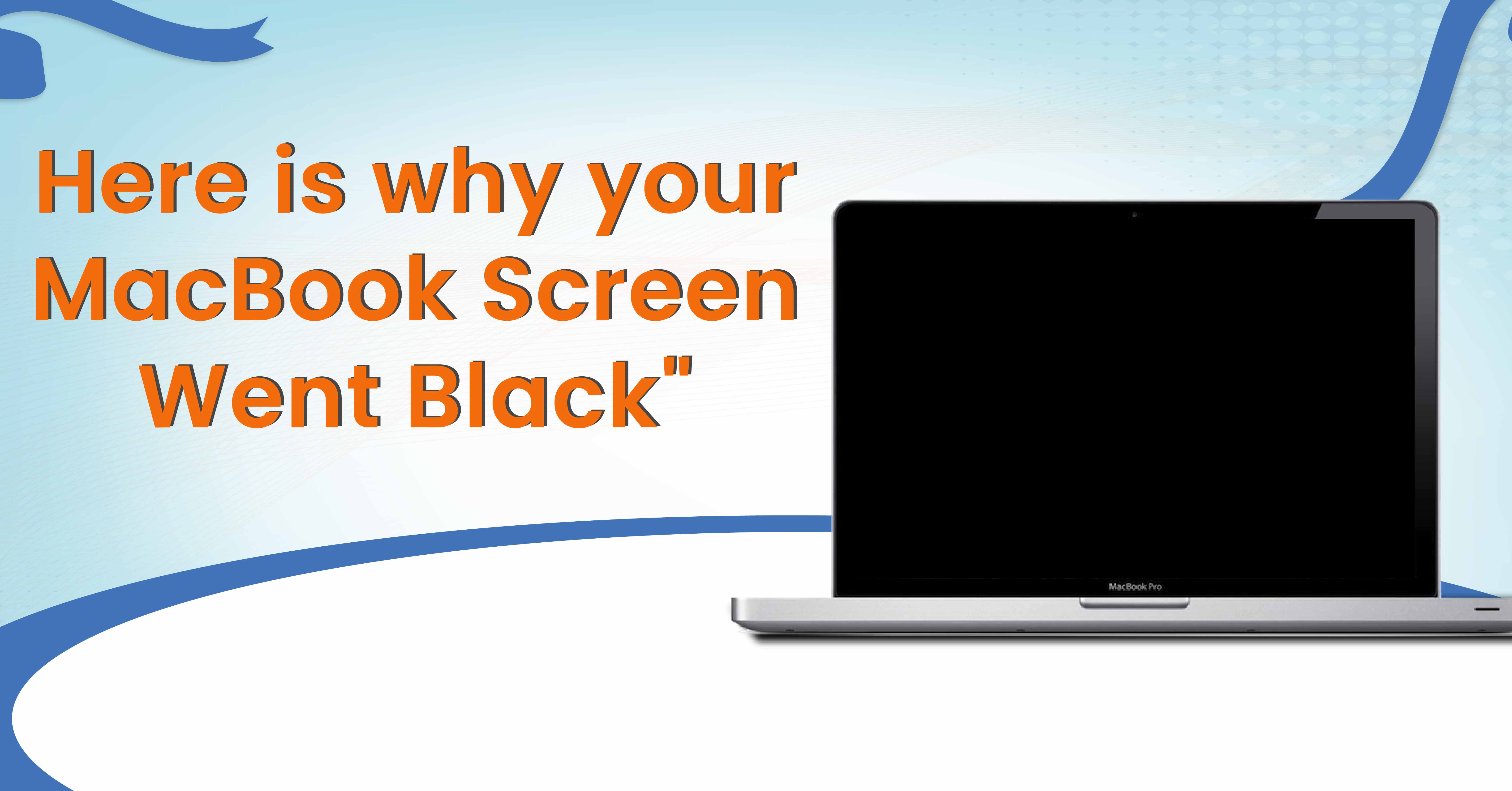 Why MacBook Screen Went Black | Quick Guide to Fix It