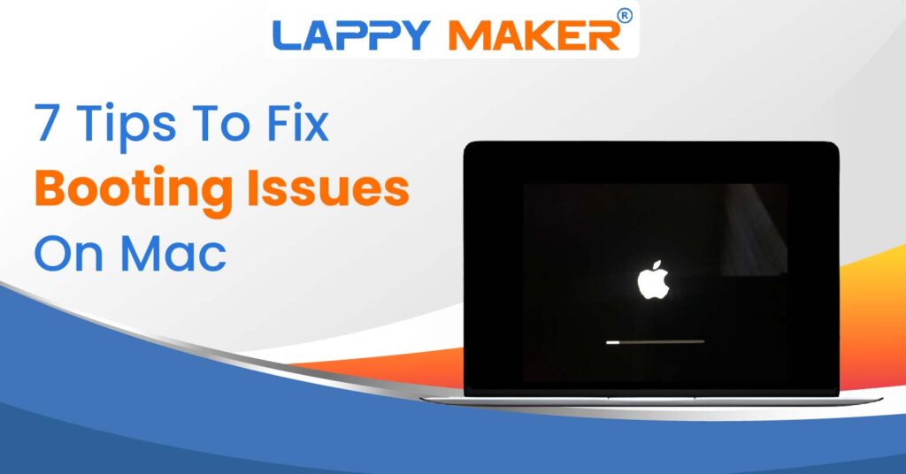 7 Tips To Fix Booting Issues on Mac